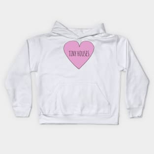 Tiny House Love Kids Hoodie